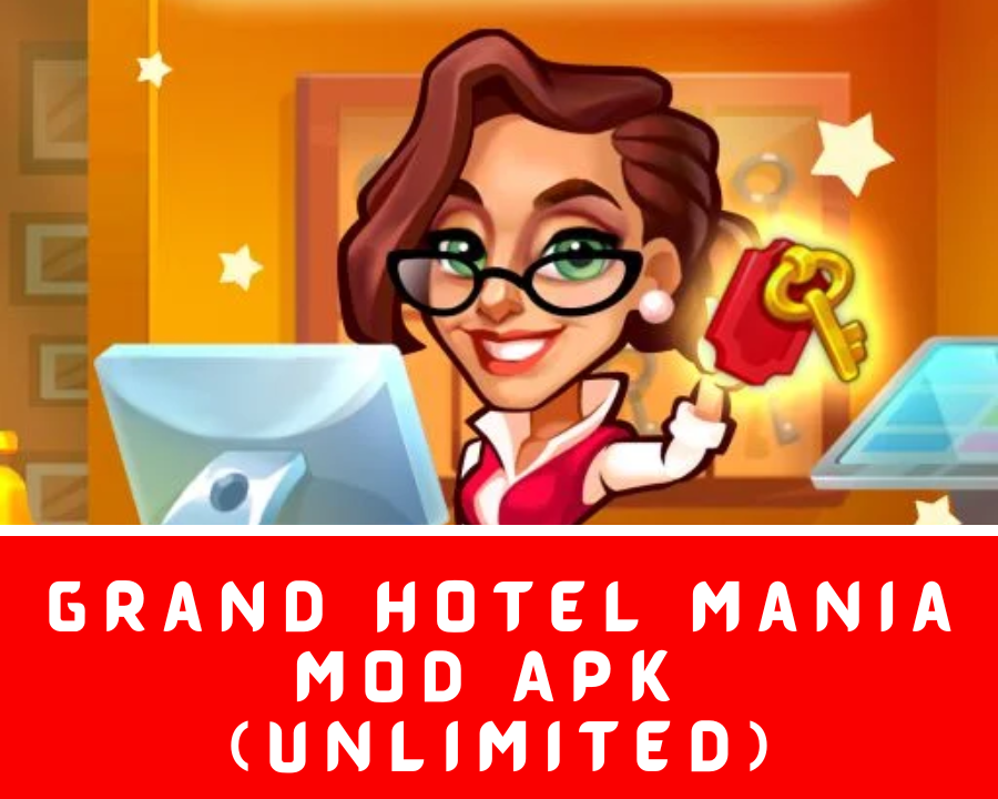 Grand Hotel Mania  MOD APK (Unlimited)